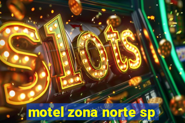 motel zona norte sp